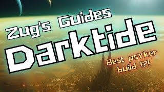 Zugs Guides for Warhammer 40K Darktide Psyker Build Guide Patch 13 Best Psyker Build [upl. by Nixie]