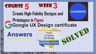 AnswersCreate HighFidelity Design and Prototype in Figmacourse 5 week 3Google UX DesignCoursera [upl. by Hatty122]