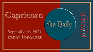 Capricorn  The Dailys  September 6 2024 [upl. by Saundra]