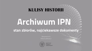 ARCHIWUM IPN – STAN ZBIORÓW NAJCIEKAWSZE DOKUMENTY – cykl Kulisy historii odc 139 [upl. by Hilda71]