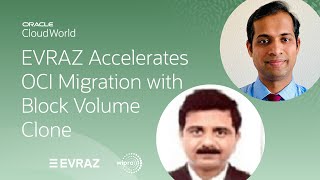 How EVRAZ uses block volume clone to accelerate OCI migration and reduce risks  CloudWorld 2022 [upl. by Nired]