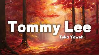 Tyla Yaweh  Tommy Lee Lyrics [upl. by Roxy]