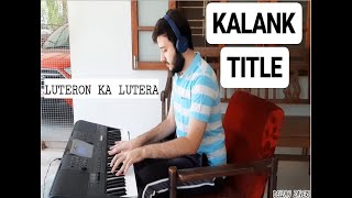 KALANK TITLE  LUTERON KA LUTERA  DELZAN ZAVERI [upl. by Nagy178]