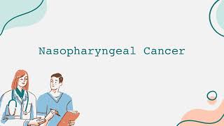 Nasopharyngeal Cancer [upl. by Richma788]