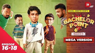 Bachelor Point  Season 2  MEGA VERSION  EP 1618  Kajal Arefin Ome  Dhruba Tv Drama Serial [upl. by Gnni501]