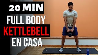 20 min Rutina Cuerpo completo en casa con Kettlebell  Pesa Rusa  Gana masa muscular y fuerza [upl. by Anorahs]