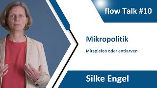 flow talk 10 Mikropolitik  Mitspielen oder entlarven [upl. by Enyaht]