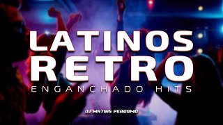 Enganchado LATINOS  RETRO 1  Románticos Remix  DJ Matias Perdomo [upl. by Fowler]