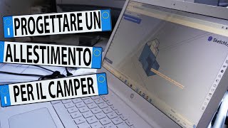 VIVERE IN CAMPER Come Progettare un Allestimento per un Furgone Camperizzato Episodio 47 [upl. by Eusebio]