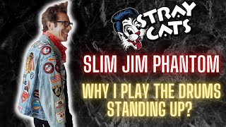 Slim Jim Phantom Stray Cats Why I Play The Drums Standing Up [upl. by Yerga]