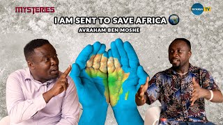 Avraham Ben Moshe I Am Sent To Save Africa 🌍 From Religious Mental Enslavement [upl. by Chor]