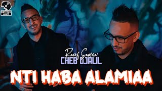 Cheb Djalil 2024  Nti Haba عالمية amp Raouf samourai Clip officiel [upl. by Oisacin204]