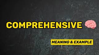 What Does COMPREHENSIVE Means  Meanings And Definitions in ENGLISH [upl. by Teevens452]