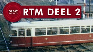 RTM deel 2  Nederlands • Great Railways [upl. by Edveh]