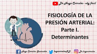 FISIOLOGÍA DE LA PRESIÓN ARTERIAL Parte I Determinantes Hugo Corrales MDMSc [upl. by Aivirt]