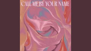 Call Me By Your Name [upl. by Wei]