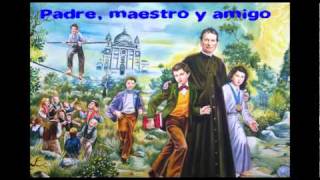 Padre maestro y amigo  Musical Don Bosco [upl. by Skelly278]