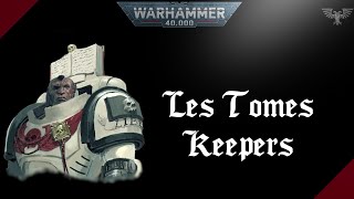 WARHAMMER 40K  Les Tome Keepers [upl. by Nagorb]