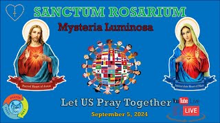 Sanctum Rosarium Mysteria Luminosa  September 5 2024 [upl. by Fem]