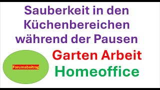 Garten Arbeit Homeoffice Sauberkeit in den Küchenbereichen Forumsbeitrag schreiben [upl. by Acilef]