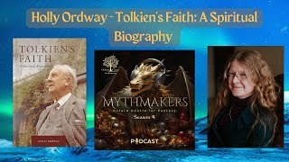 S4  Ep2 Mythmakers Holly Ordway  Tolkiens Faith  a Spiritual Biography [upl. by Guyer]