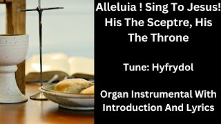 Alleluia  Sing To Jesus His The Sceptre His The Throne tune Hyfrydol  Organ Instrumental [upl. by Parthenia]