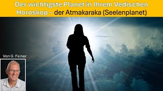 Der wichtigste Planet in Ihrem Vedischen Horoskop  der Seelenplanet Atmakaraka  Video 1 [upl. by Whorton886]