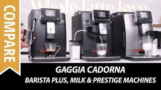 Compare Gaggia Cadorna Super Automatic Espresso Machines [upl. by Ahsoj]