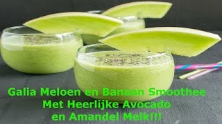 GALIA MELOEN SMOOTHIE MET BANAAN EN AVOCADO [upl. by Kalmick]