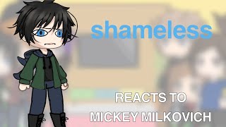 shameless reacts to mickey milkovich [upl. by Pressey]