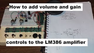 How To Add Volume And Gain Controls To The LM386 Amplifier Plus Volume VS Gain [upl. by Seadon]