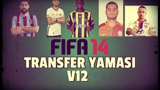 FIFA 14 TRANSFER YAMASI V12  942017  Gelin ÇIKTI YAMA [upl. by Annodal]