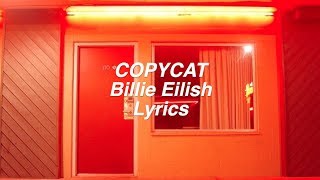 COPYCAT  Billie Eilish Lyrics [upl. by Pals536]