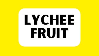 How to Pronounce Lychee Fruit Correctly [upl. by Namyw469]