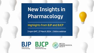 New Insights in Pharmacology Highlights from the BJP and BJCP [upl. by Aerbas243]