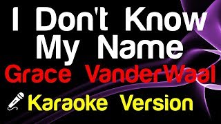 🎤 Grace VanderWaal  I Dont Know My Name Karaoke  King Of Karaoke [upl. by Salangia335]