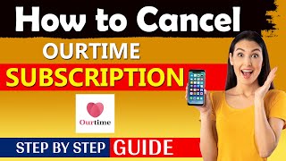 How To Cancel OurTime Account  Subscription  New Updated Method [upl. by Greyso]