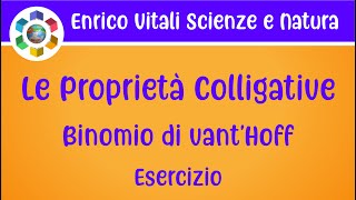 Le proprietà colligative  Soluzioni di elettroliti Binomio di vant Hoff con esercizio svolto [upl. by Eaton507]