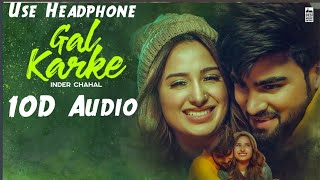 Gal Karke 10D Audio Song  Popular Punjabi Song [upl. by Sonitnatsok868]