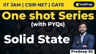 Solid State Chemistry  One Shot PYQs  CSIR NET  GATE  IIT JAM  VedPrep Chem Academy [upl. by Kellene]