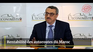 ADM au Club de LEconomiste Rentabilité des autoroutes du Maroc [upl. by Naivaf]