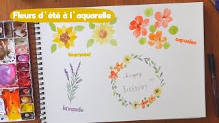 FLEURS DÉTÉ À LAQUARELLE pour débutants Tournesol capucine et lavande [upl. by Yenruoc637]