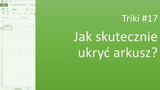 Excel Triki 17 Jak skutecznie ukryć arkusz aby nie można go było odkryć przy użyciu opcji Odkryj [upl. by Anirba]