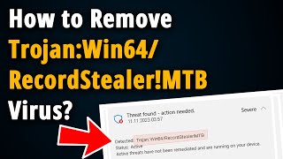 How to Remove TrojanWin64RecordStealerMTB  Easy Tutorial [upl. by Meares193]