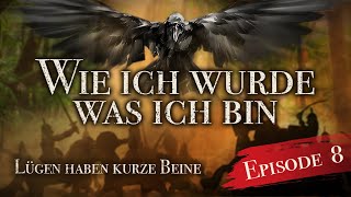 Wie ich wurde was ich bin 08 Lügen haben kurze Beine  Fantasy ImproHörspiel [upl. by Nahsaj]