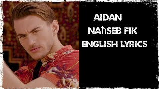 AIDAN  Naħseb fik  Think of you  English Lyrics  From Malta 🇲🇹🇲🇹 [upl. by Lleon]