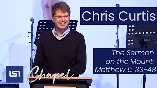 LST Chapel  The Sermon On The Mount Matthew 5 3348 with Chris Curtis [upl. by Aicatsal501]