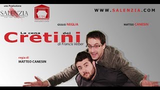 LA CENA DEI CRETINI di Francis Veber  PROMO UFFICIALE SALENZIA [upl. by Ronica]