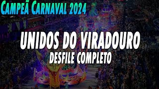 CAMPEÃ UNIDOS DO VIRADOURO 2024  DESFILE COMPLETO [upl. by Gorden951]