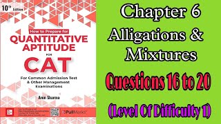 Chapter 6 Alligations amp Mixtures  LOD 1Questions 1620 Arun Sharma CAT Quantitative Aptitude [upl. by Leon]